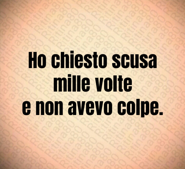 Ho chiesto scusa
mille volte
e non avevo colpe